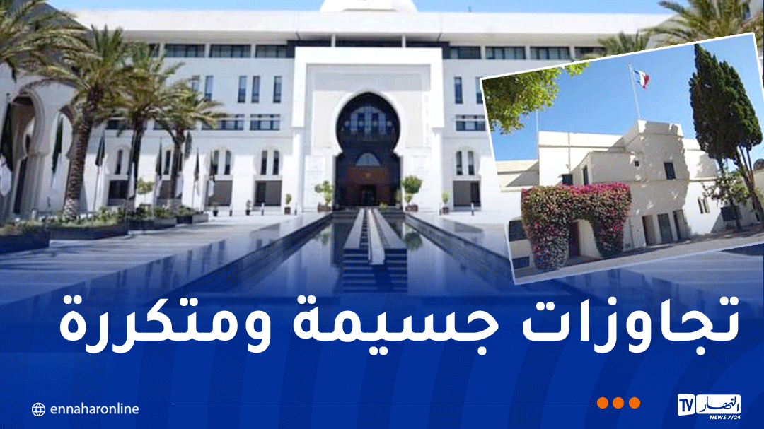 تم تعيينهم في ظروف مخالفة.. الجزائر تطالب بالترحيل الفوري لموظفين فرنسيين